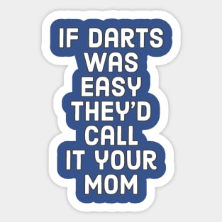 If darts was easy Sticker